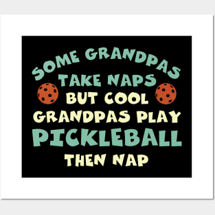 Pickleball Some Grandpas Take Naps Posters and Art